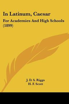 portada in latinum, caesar: for academies and high schools (1899) (in English)