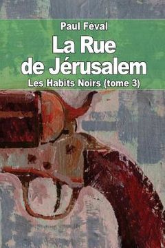 portada La Rue de Jérusalem: Les Habits Noirs (tome 3) (en Francés)