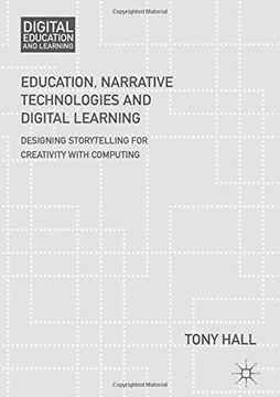 portada Education, Narrative Technologies and Digital Learning: Designing Storytelling for Creativity With Computing (Digital Education and Learning) (en Inglés)