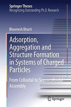 portada Adsorption, Aggregation and Structure Formation in Systems of Charged Particles: From Colloidal to Supracolloidal Assembly (Springer Theses)