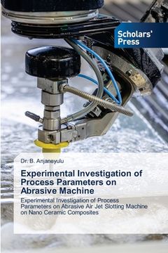 portada Experimental Investigation of Process Parameters on Abrasive Machine (en Inglés)