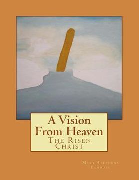 portada A vision from heaven: The Risen Christ (in English)