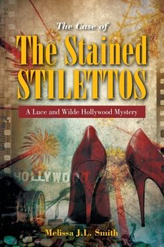 portada The Case of the Stained Stilettos (a Luce and Wilde Hollywood Mystery) (en Inglés)