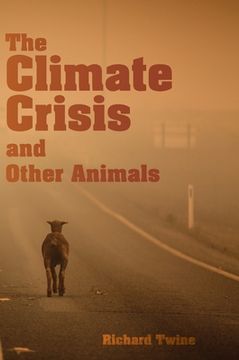 portada The Climate Crisis and Other Animals (en Inglés)