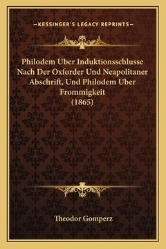 portada Philodem Uber Induktionsschlusse Nach Der Oxforder Und Neapolitaner Abschrift, Und Philodem Uber Frommigkeit (1865) (en Alemán)