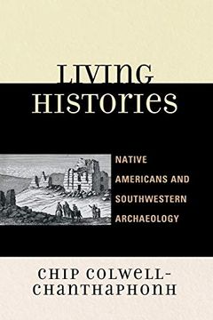 portada Living Histories: Native Americans and Southwestern Archaeology (Issues in Southwest Archaeology) 
