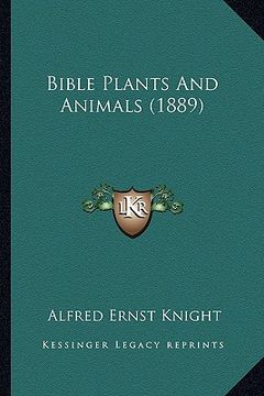 portada bible plants and animals (1889) (en Inglés)