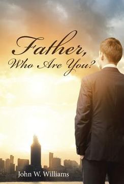 portada Father, Who Are You? (en Inglés)