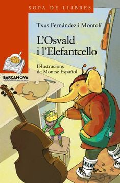 portada L ' Osvald i l ' Elefantcello (Llibres Infantils I Juvenils - Sopa De Llibres. Sèrie Taronja) (en Catalá)
