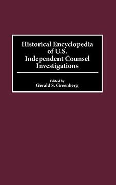 portada Historical Encyclopedia of U. S. Independent Counsel Investigations (en Inglés)