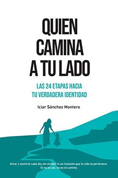 portada Quien Camina a tu Lado: Las 24 Etapas Hacia tu Verdadera Identidad (in Spanish)