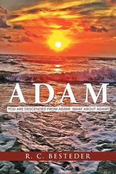 portada Adam: You Are Descended from Adam! What about Adam? (en Inglés)