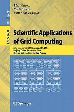 portada scientific applications of grid computing: first international workshop, sag 2004, beijing, china, september, revised selected and invited papers (en Inglés)