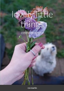 portada lovely little things: a small poetry collection (en Inglés)