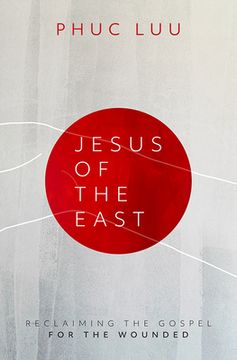 portada Jesus of the East: Reclaiming the Gospel for the Wounded (en Inglés)