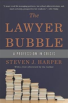 portada The Lawyer Bubble: A Profession in Crisis (en Inglés)