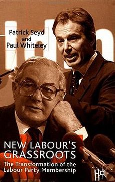 portada new labour's grassroots: the transformation of the labour party membership (en Inglés)