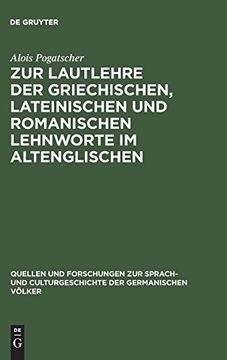 portada Zur Lautlehre der Griechischen, Lateinischen und Romanischen Lehnworte im Altenglischen (en Alemán)