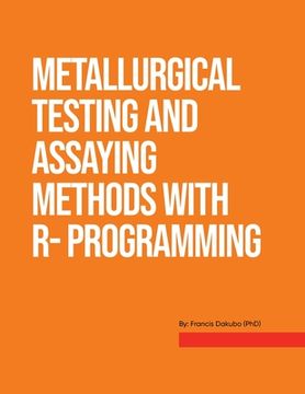 portada Metallurgical Testing and Assay Methods With R- programming (en Inglés)
