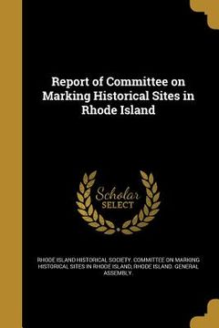 portada Report of Committee on Marking Historical Sites in Rhode Island