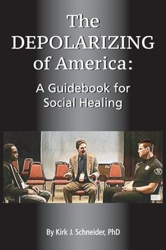 portada The Depolarizing of America: A Guidebook for Social Healing (en Inglés)