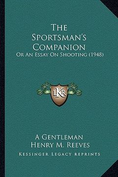 portada the sportsman's companion: or an essay on shooting (1948) (en Inglés)