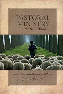 portada Pastoral Ministry in the Real World: Loving, Teaching, and Leading God's People (in English)