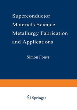 portada Superconductor Materials Science: Metallurgy, Fabrication, and Applications (en Inglés)