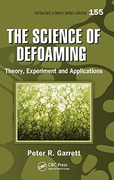 portada The Science of Defoaming: Theory, Experiment and Applications (Surfactant Science) (en Inglés)
