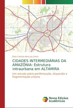 portada Cidades Intermediárias da Amazônia: Estrutura Intraurbana em Altamira (en Portugués)