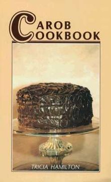 portada carob cookbook: for those who love chocolate, but can't eat it