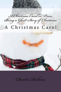 portada A Christmas Carol in Prose, Being a Ghost-Story of Christmas: A Christmas Carol (en Inglés)