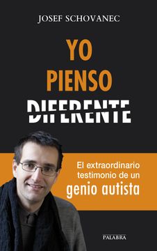 portada Yo Pienso Diferente: El Extraordinario Testimonio de un Genio Autista (in Spanish)
