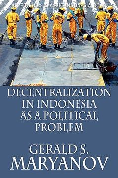 portada decentralization in indonesia as a political problem (en Inglés)