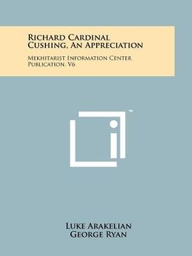 portada richard cardinal cushing, an appreciation: mekhitarist information center publication, v6 (en Inglés)