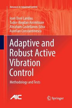 portada Adaptive and Robust Active Vibration Control: Methodology and Tests (Advances in Industrial Control) (en Inglés)