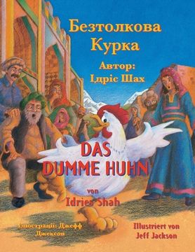 portada Das dumme Huhn / Безтолкова Курка: Zweisprachige Ausgabe Deu