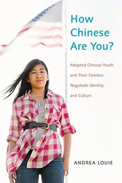 portada How Chinese are You? Adopted Chinese Youth and Their Families Negotiate Identity and Culture (en Inglés)