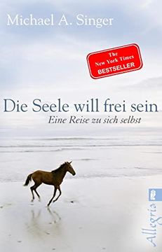portada Die Seele Will Frei Sein: Eine Reise zu Sich Selbst (in German)