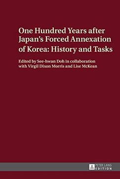 portada One Hundred Years after Japan’s Forced Annexation of Korea: History and Tasks