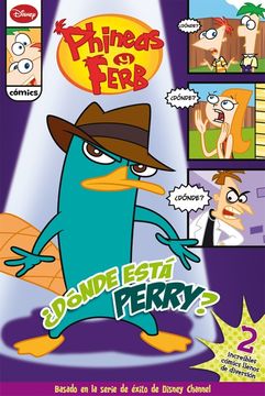 portada ¿Dónde está Perry?: Los cómics de Phineas y Ferb (Phineas & Ferb)