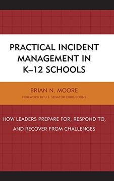 portada Practical Incident Management in K-12 Schools: How Leaders Prepare For, Respond to, and Recover From Challenges (en Inglés)