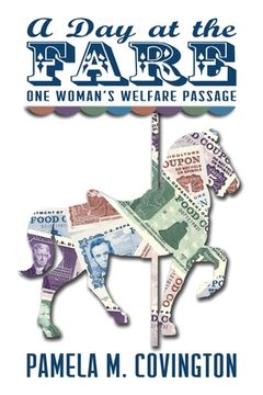 portada A Day at the Fare: One Woman's Welfare Passage (en Inglés)