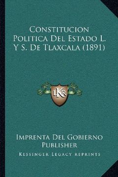 portada Constitucion Politica del Estado l. Y s. De Tlaxcala (1891)