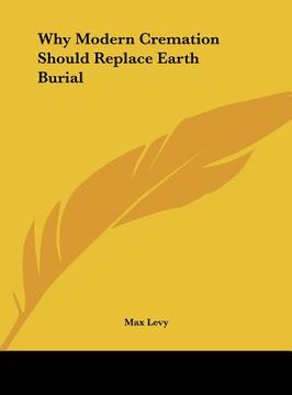 portada why modern cremation should replace earth burial