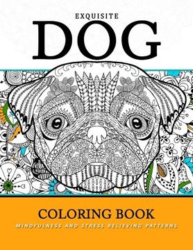 portada Exquiste Dog Coloring Book: Mindfulness and Stress Relieving Patterns