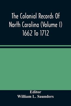 portada The Colonial Records Of North Carolina (Volume I) 1662 To 1712