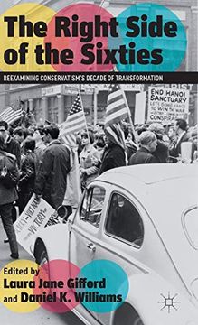 portada The Right Side of the Sixties: Reexamining Conservatism'S Decade of Transformation (in English)