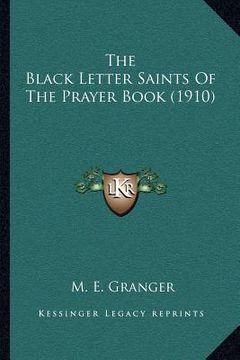 portada the black letter saints of the prayer book (1910) (en Inglés)