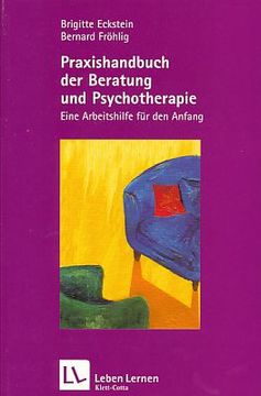 portada Praxishandbuch der Beratung und Psychotherapie. Eine Arbeitshilfe für den Anfang. Leben Lernen 136. (en Alemán)